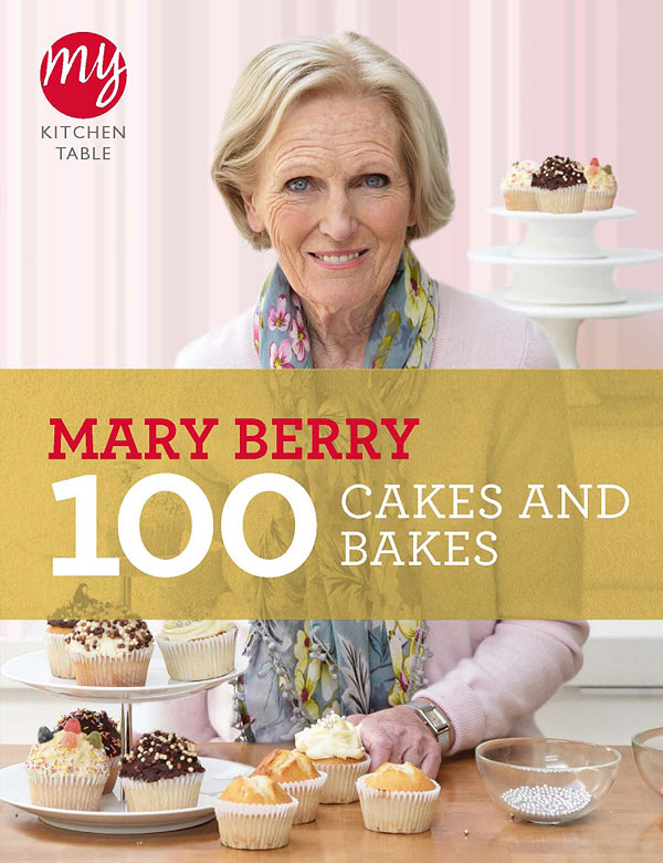 My Kitchen Table - 100 Cakes & Bakes